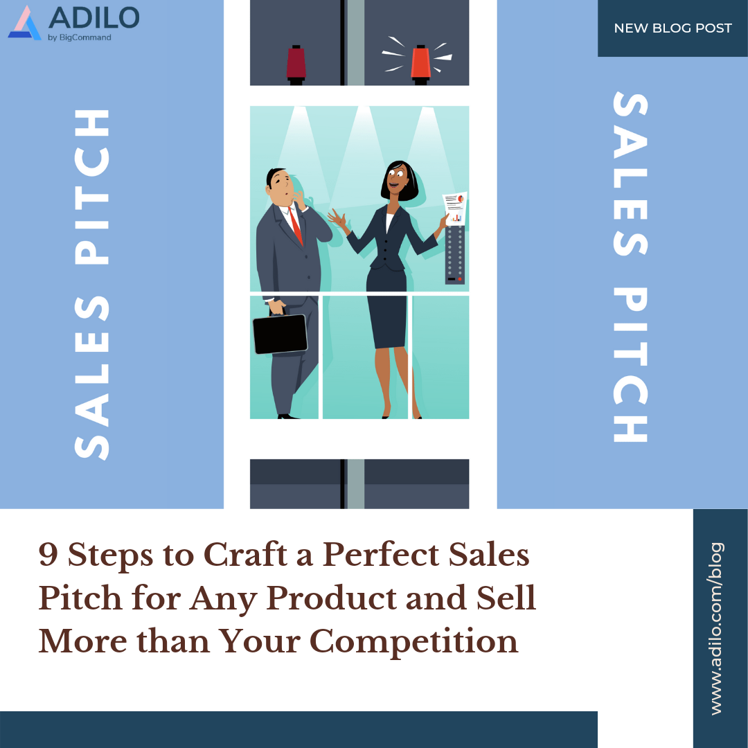 9 Steps to Craft a Perfect Sales Pitch for Any Product and Sell More than Your Competition - Adilo Blog
