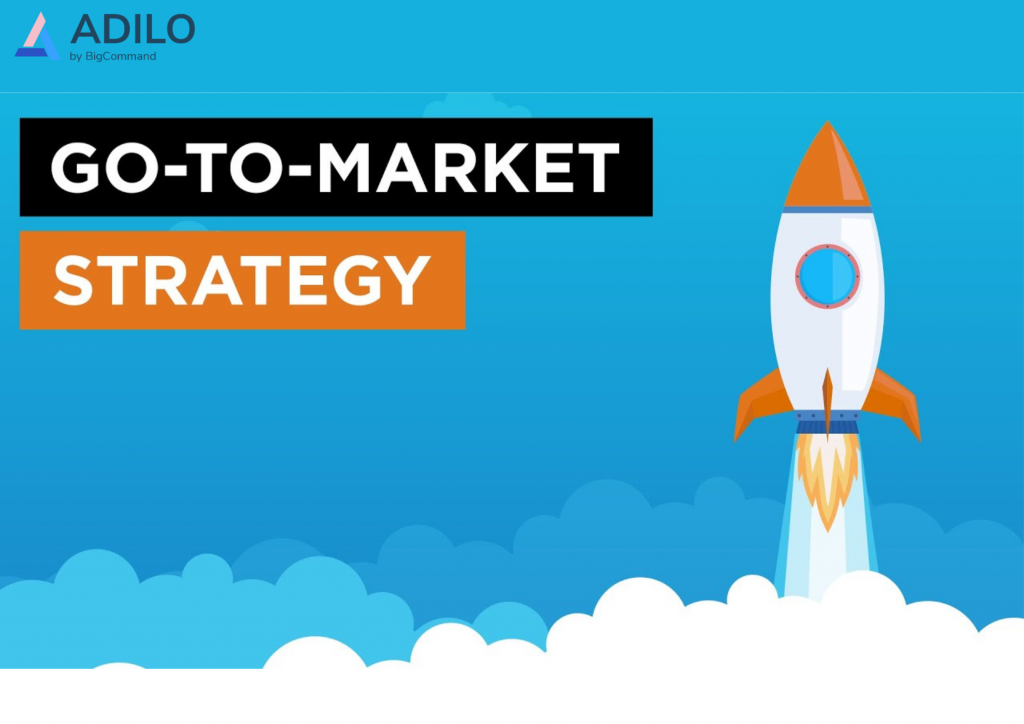 Go-to-market (GTM) strategy + 5 Steps to Building a Good Strategy