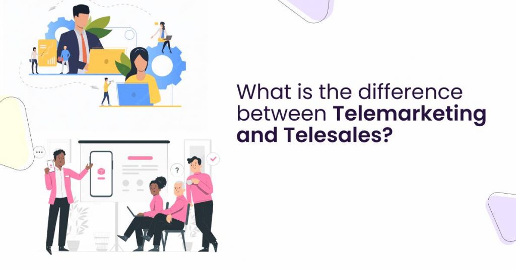 Differences between Telesales, Telemarketing and Inside sales