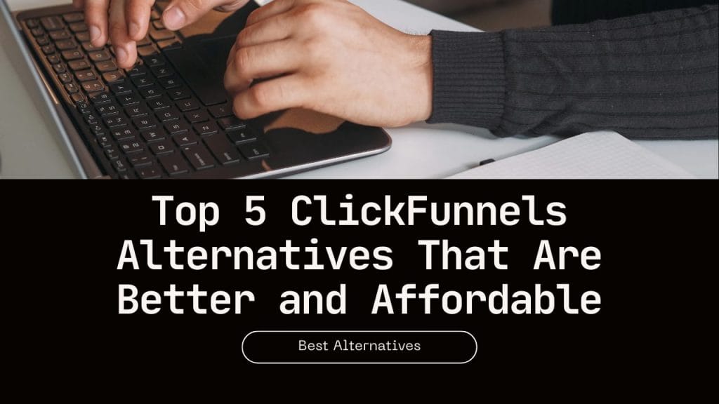 Affordable ClickFunnels Alternatives