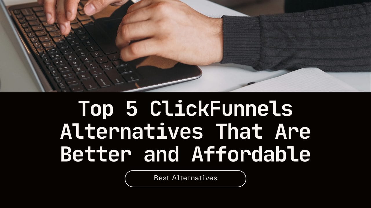 Affordable ClickFunnels Alternatives